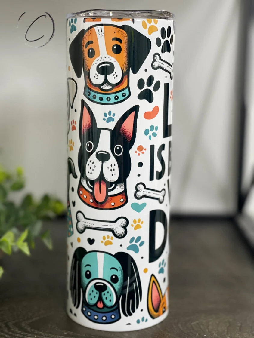 PREORDER: Life is Better with Dogs Skinny Tumbler