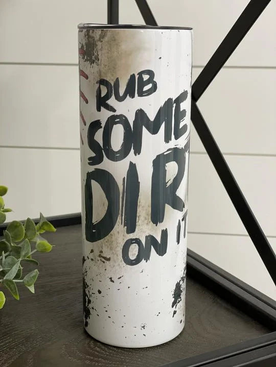 PREORDER: Rub Some Dirt Baseball Skinny Tumbler